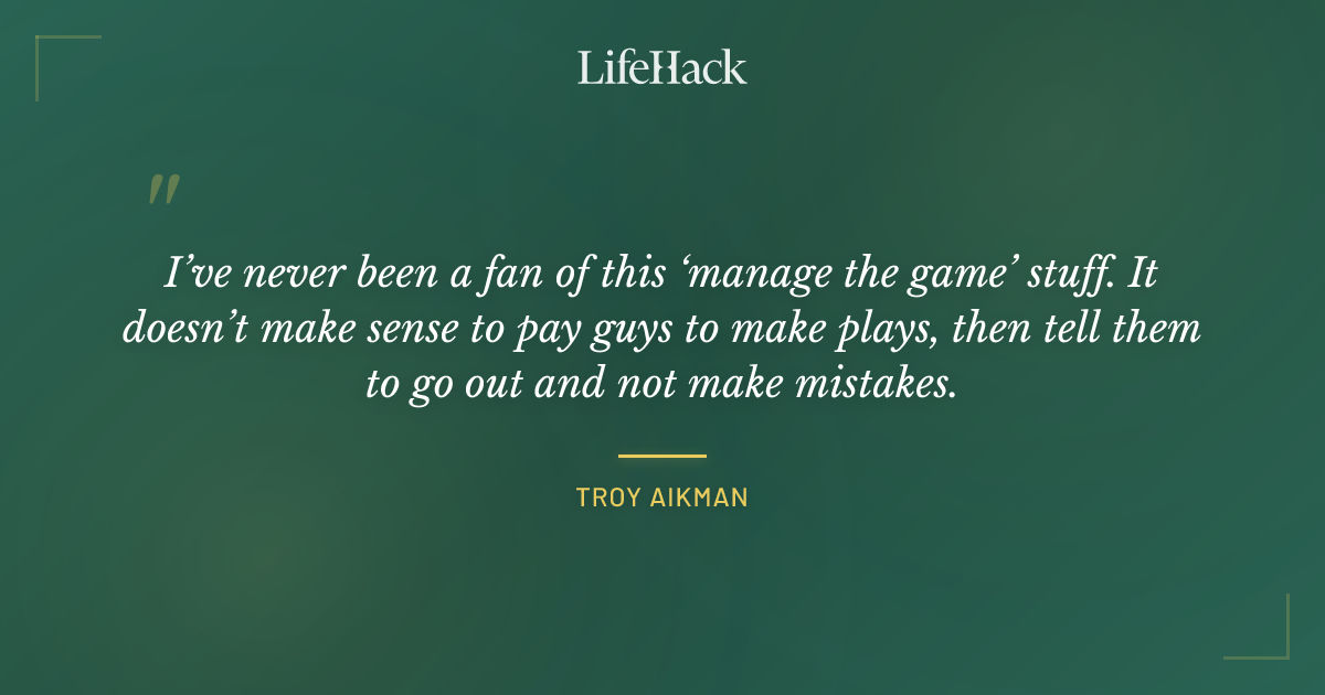 Quote by Troy Aikman