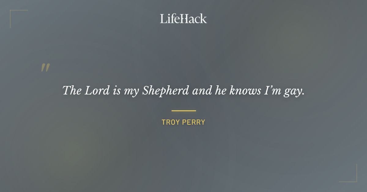 Quote by Troy Perry
