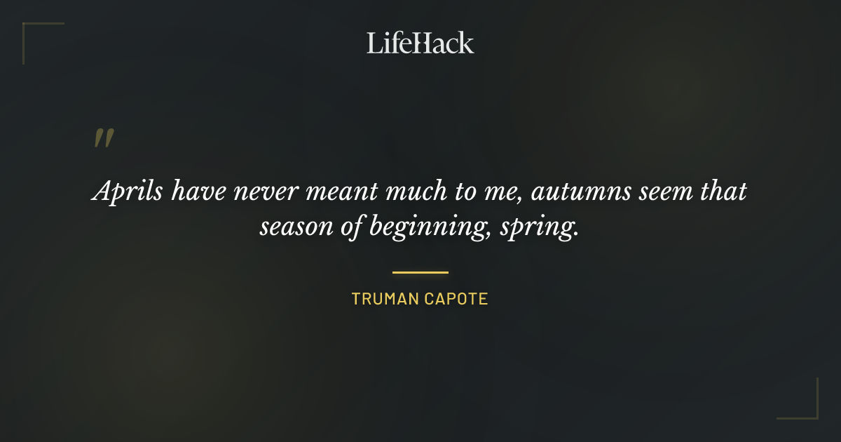 Quote by Truman Capote