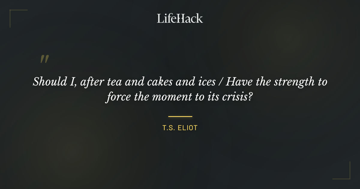 Quote by T.S. Eliot