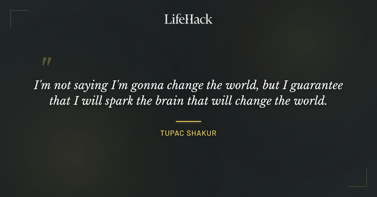 Quote by Tupac Shakur
