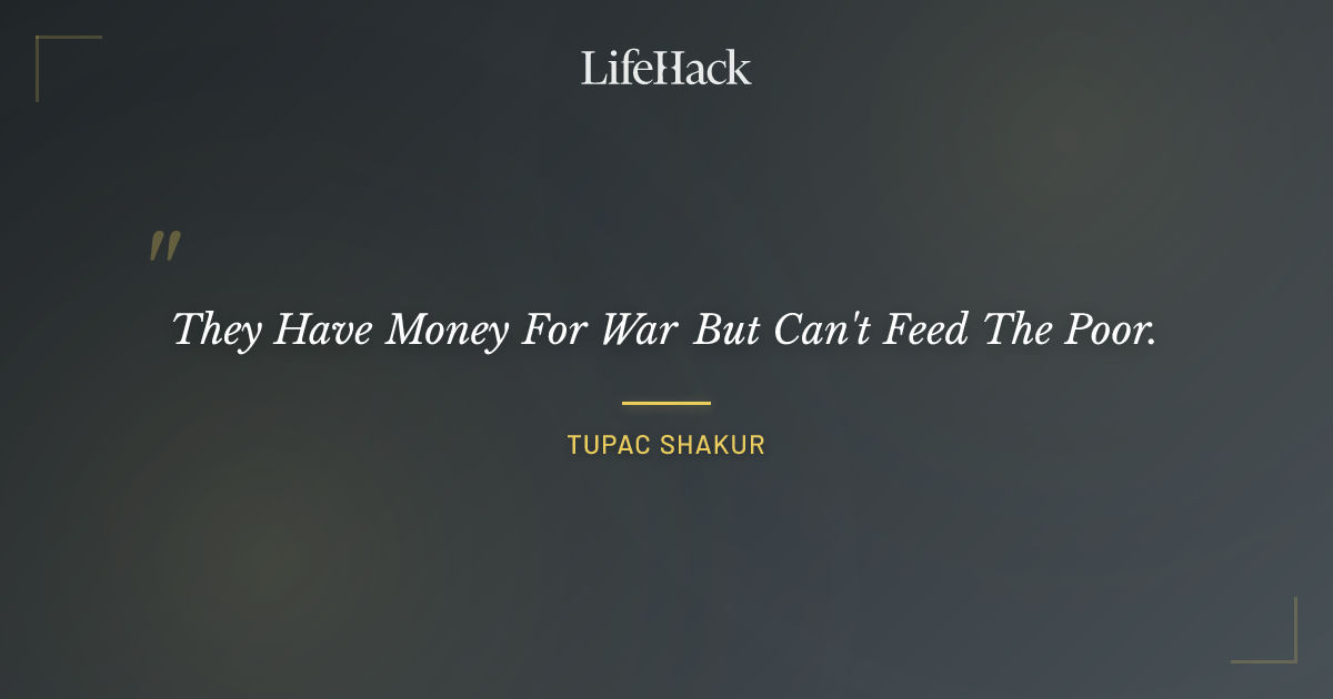 Quote by Tupac Shakur