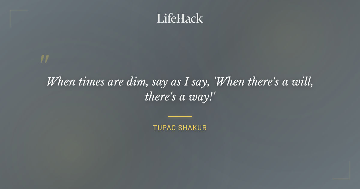 Quote by Tupac Shakur
