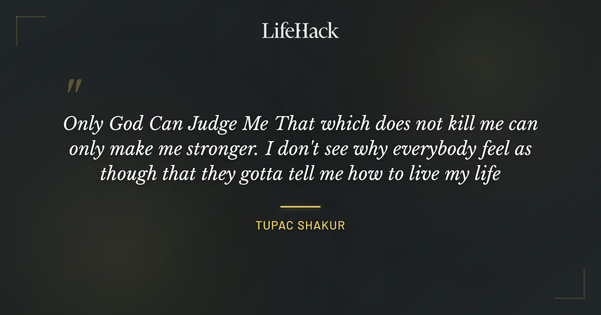 Quote by Tupac Shakur