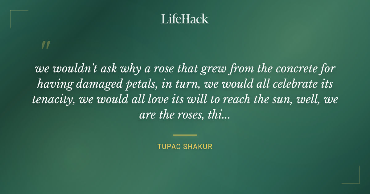 Quote by Tupac Shakur