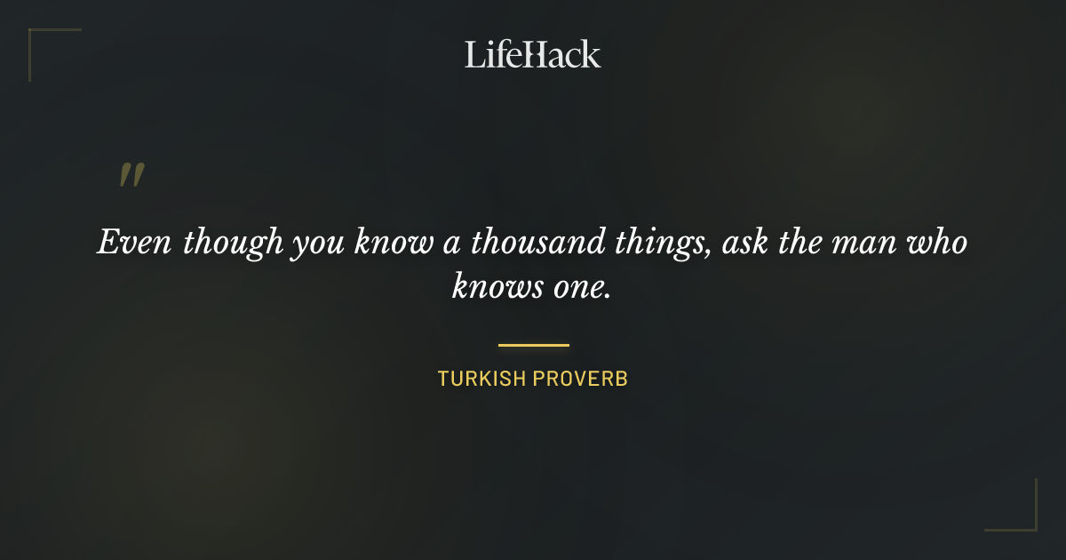 Quote by Turkish Proverb