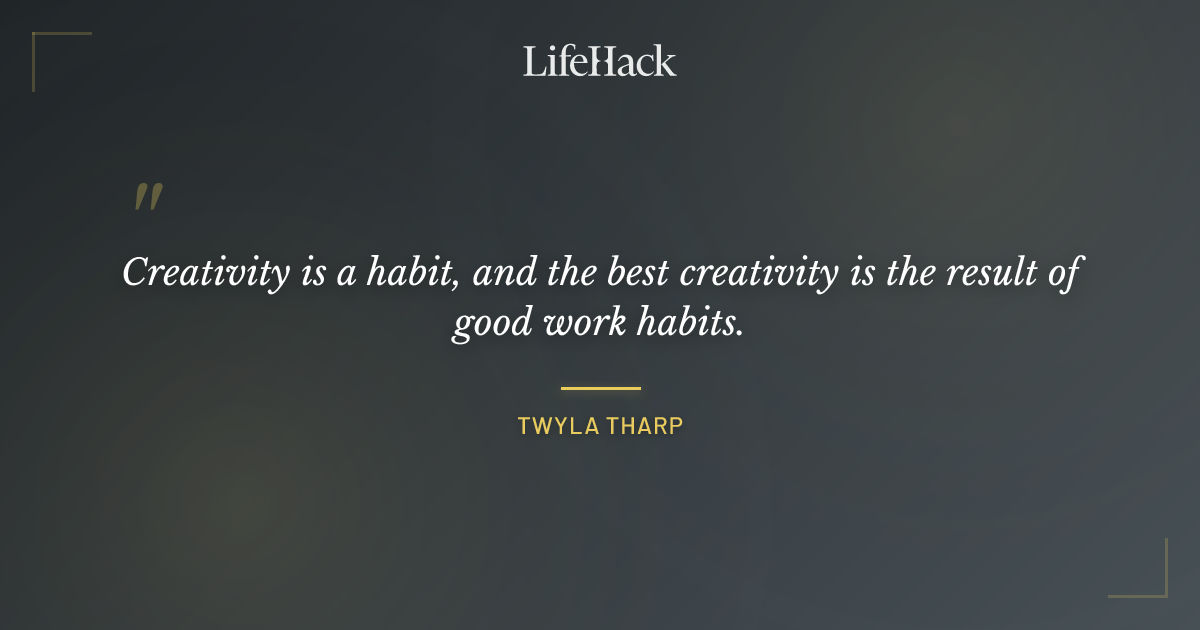 Quote by Twyla Tharp