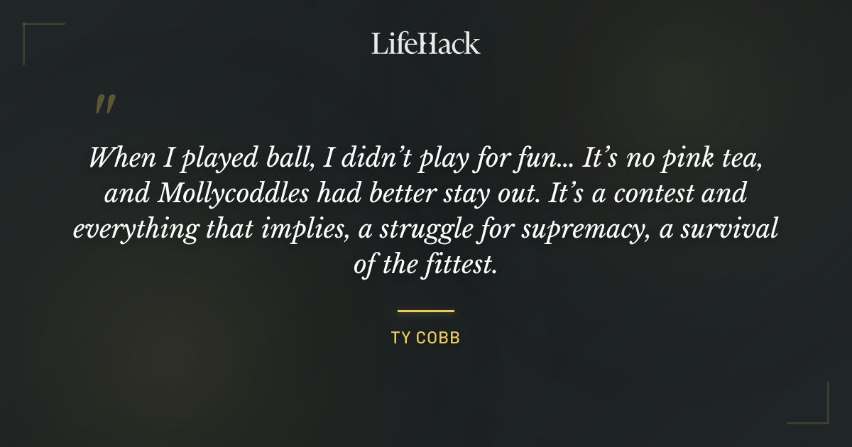 Quote by Ty Cobb