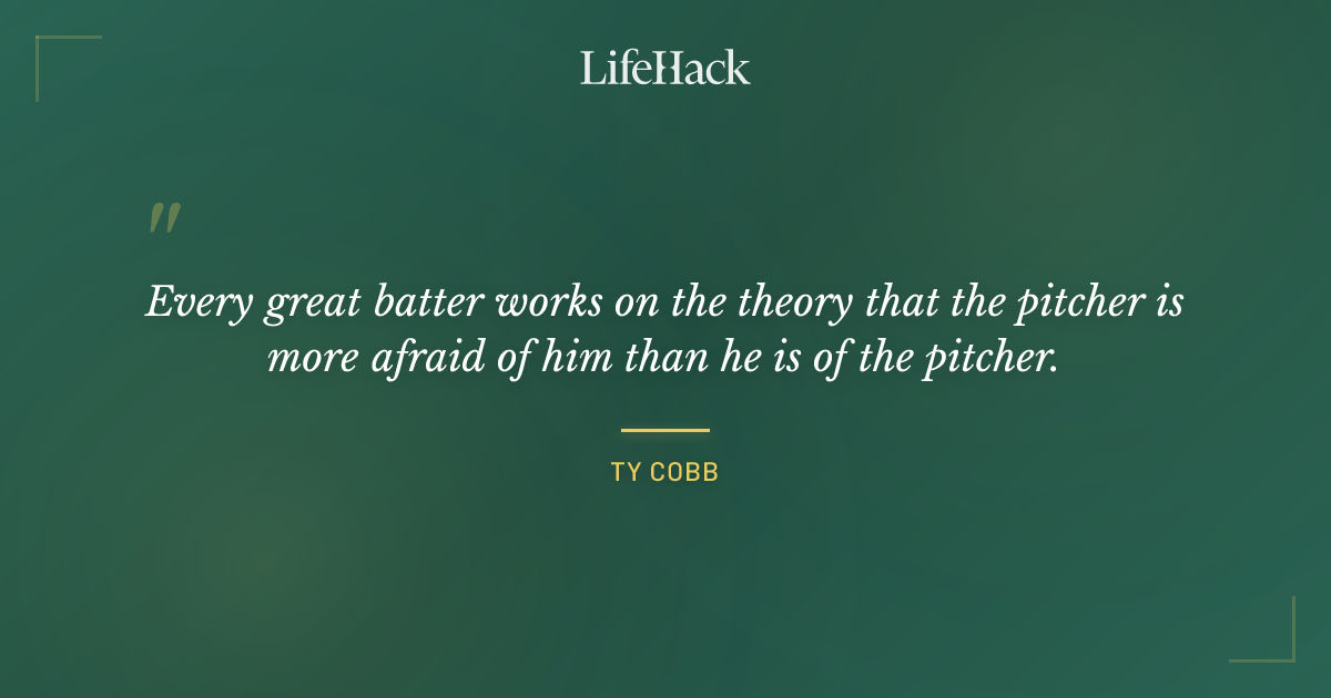 Quote by Ty Cobb