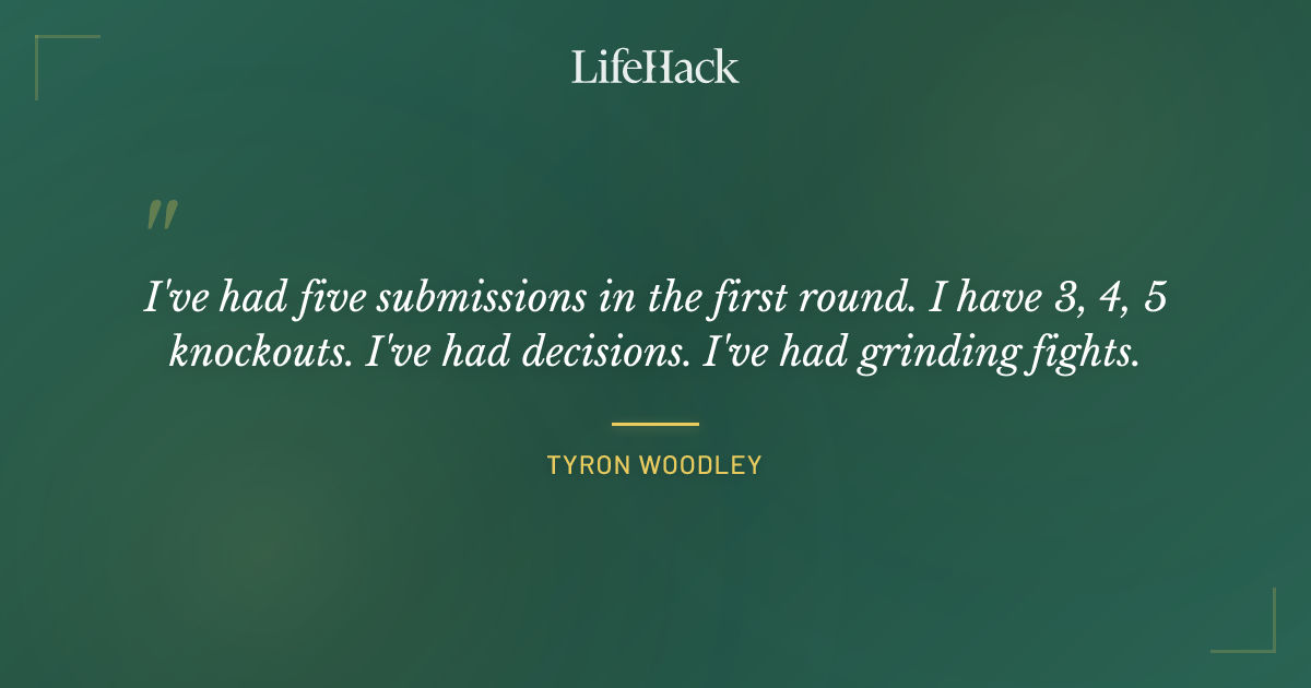 Quote by Tyron Woodley