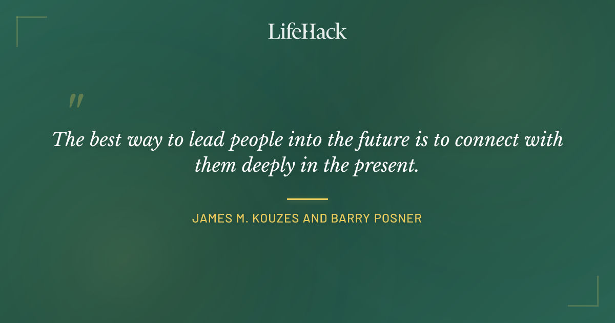 Quote by James M. Kouzes and Barry Posner