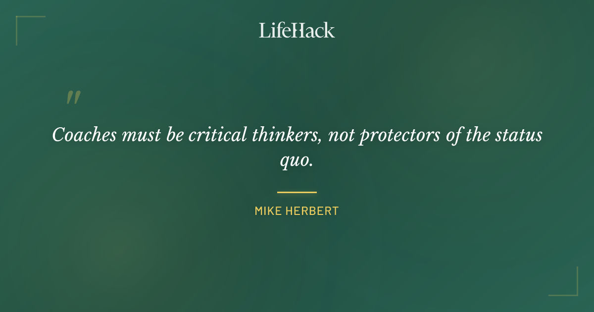 Quote by Mike Herbert