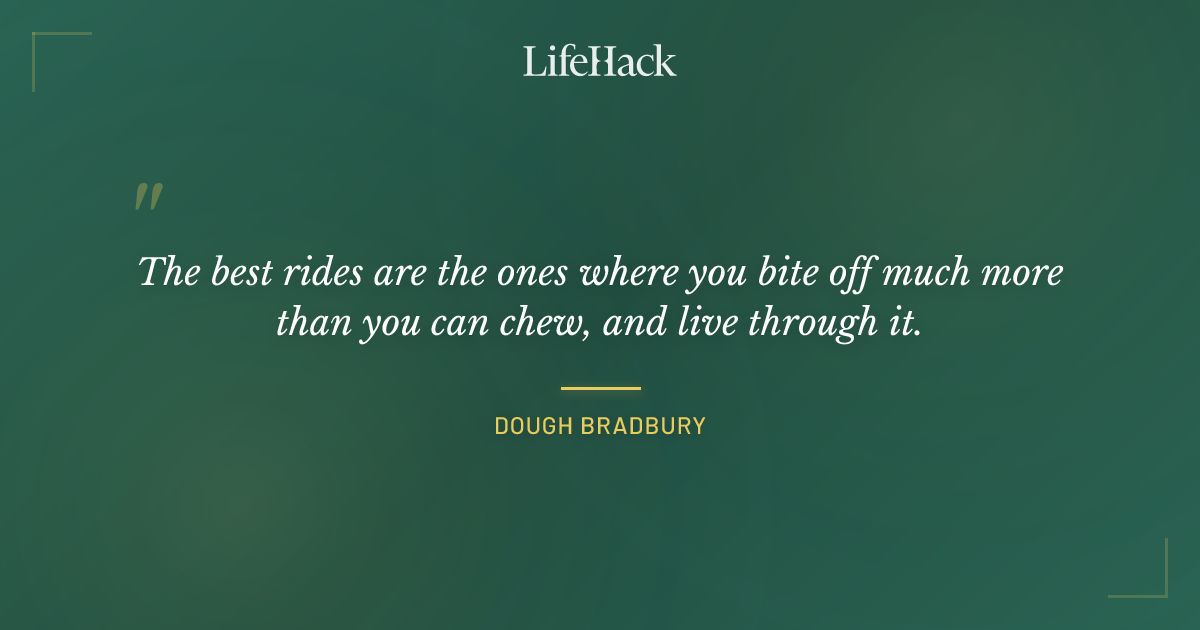 Quote by Dough Bradbury