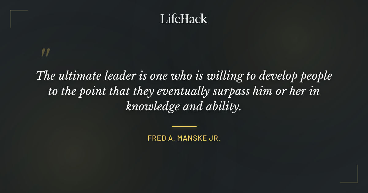 Quote by Fred A. Manske Jr.