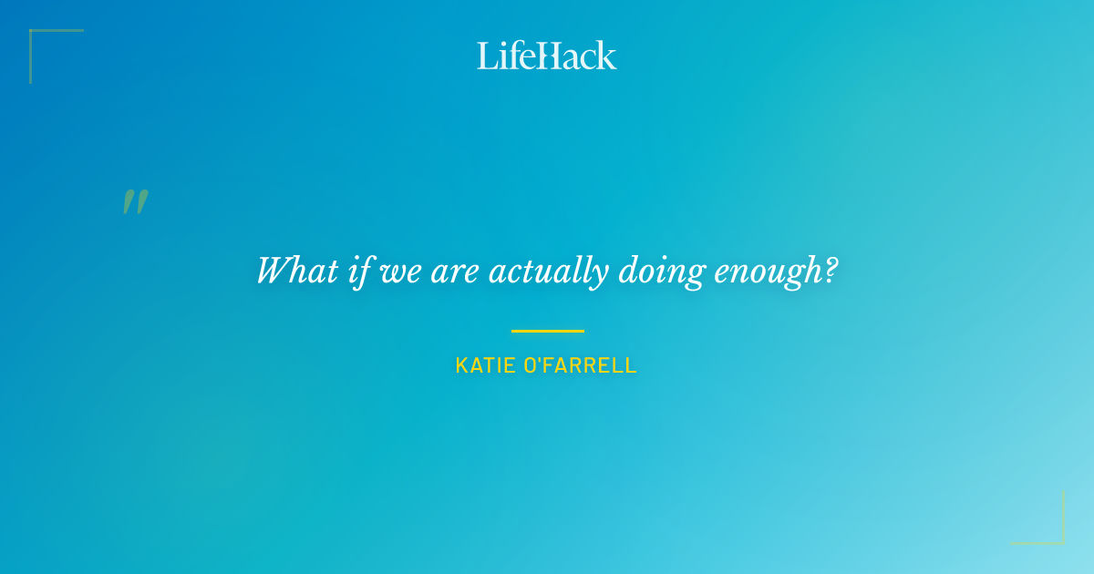 Quote by Katie O'Farrell
