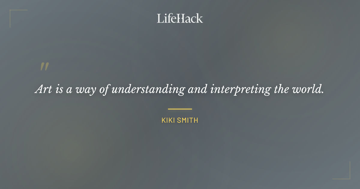 Quote by Kiki Smith
