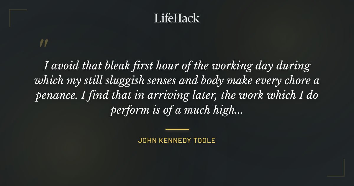 Quote by John Kennedy Toole