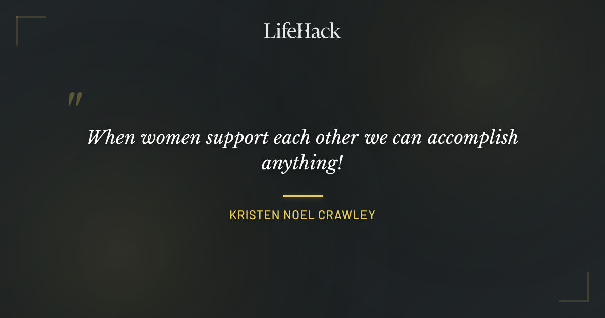 Quote by Kristen Noel Crawley