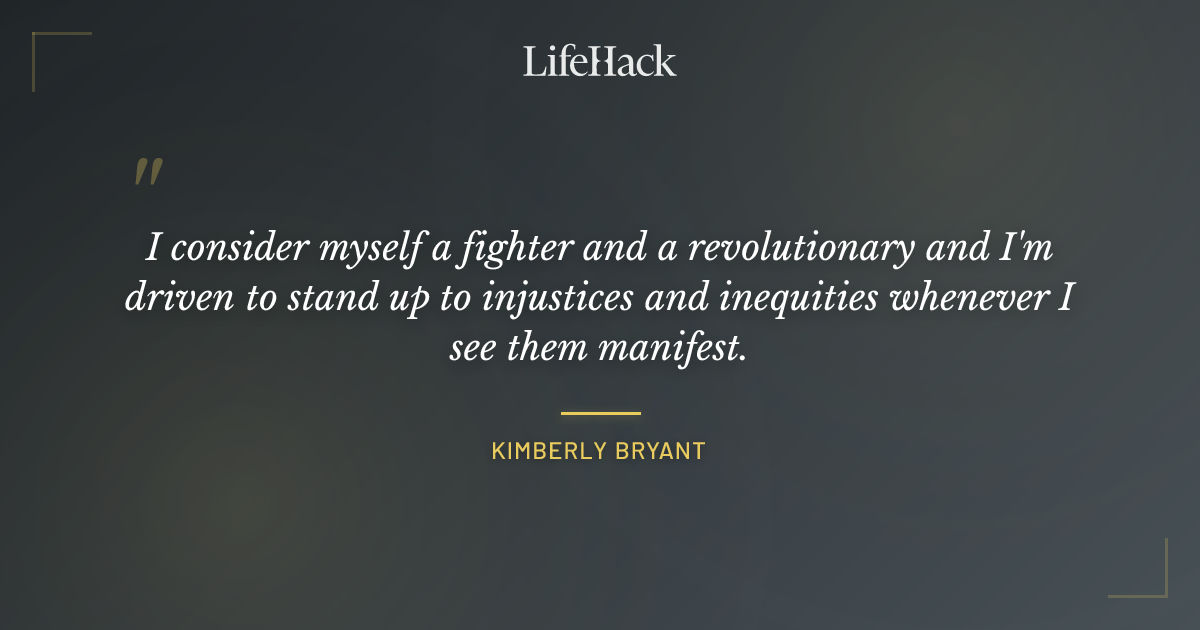 Quote by Kimberly Bryant