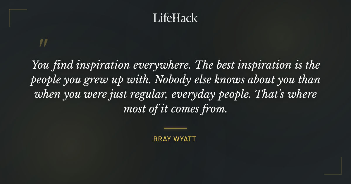 Quote by Bray Wyatt