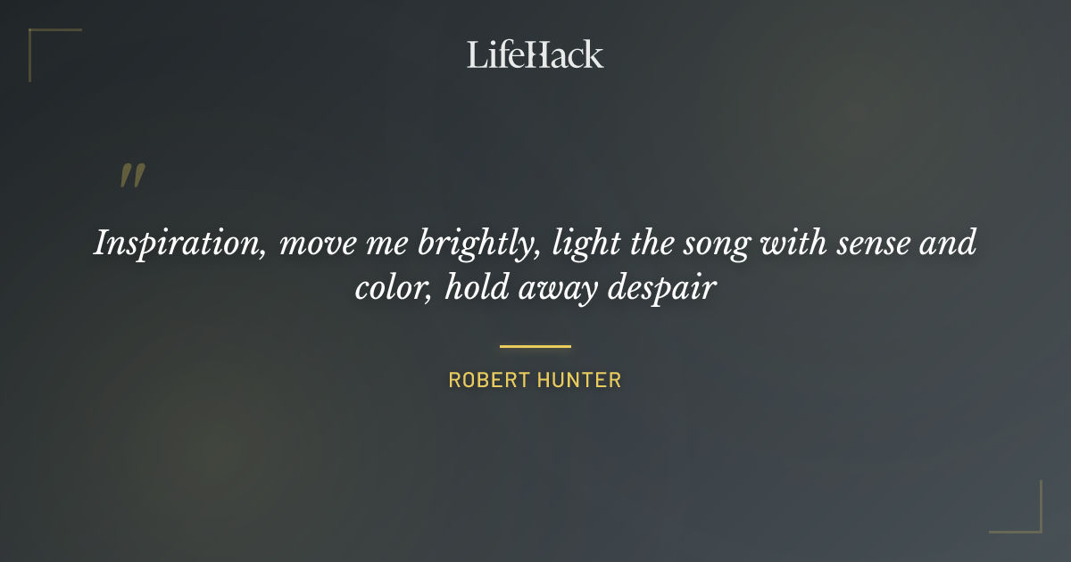 Quote by Robert Hunter