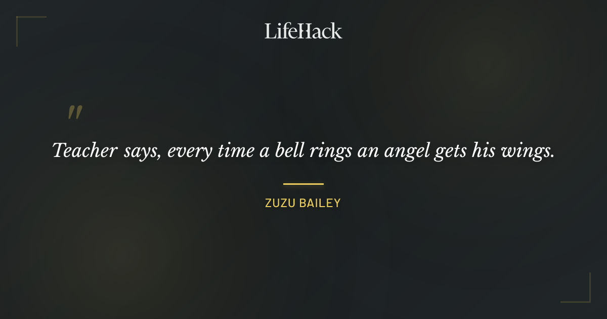 Quote by Zuzu Bailey