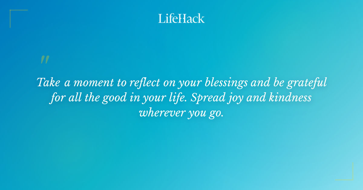 "Take a moment to reflect on your blessings and be ..." - | LifeHack Quotes