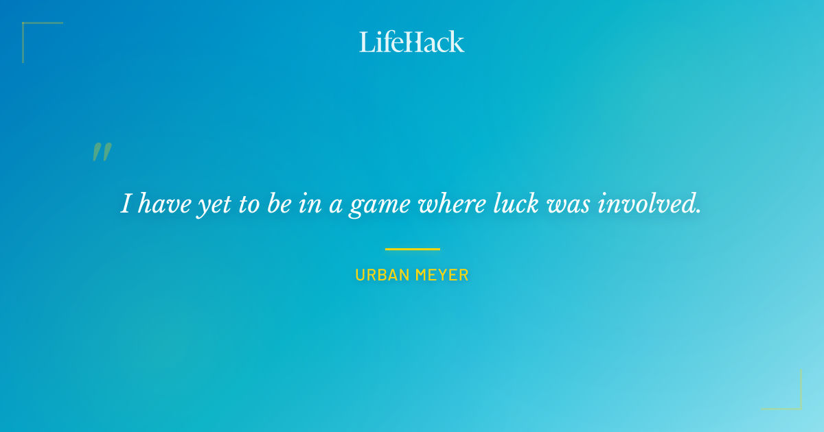 Quote by Urban Meyer
