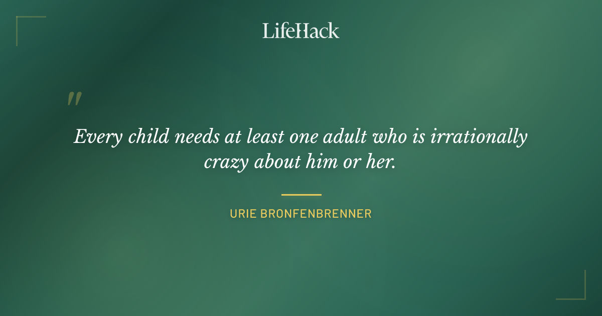 Quote by Urie Bronfenbrenner