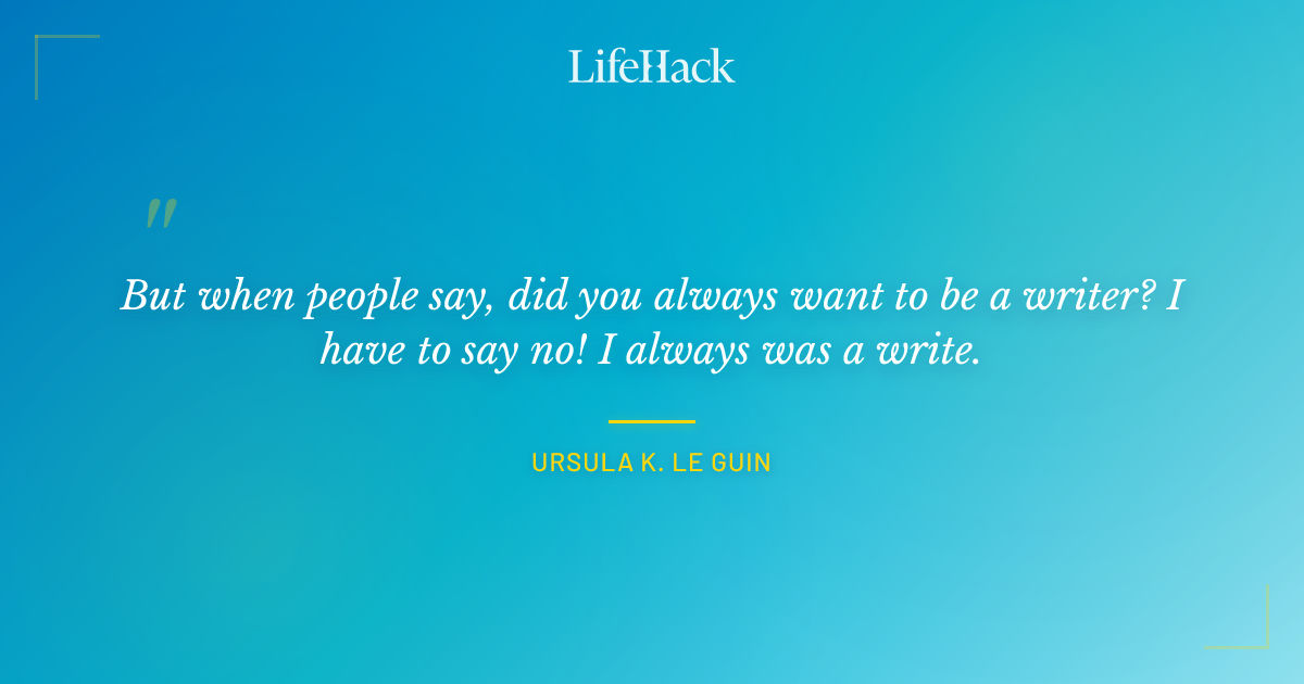 Quote by Ursula K. Le Guin