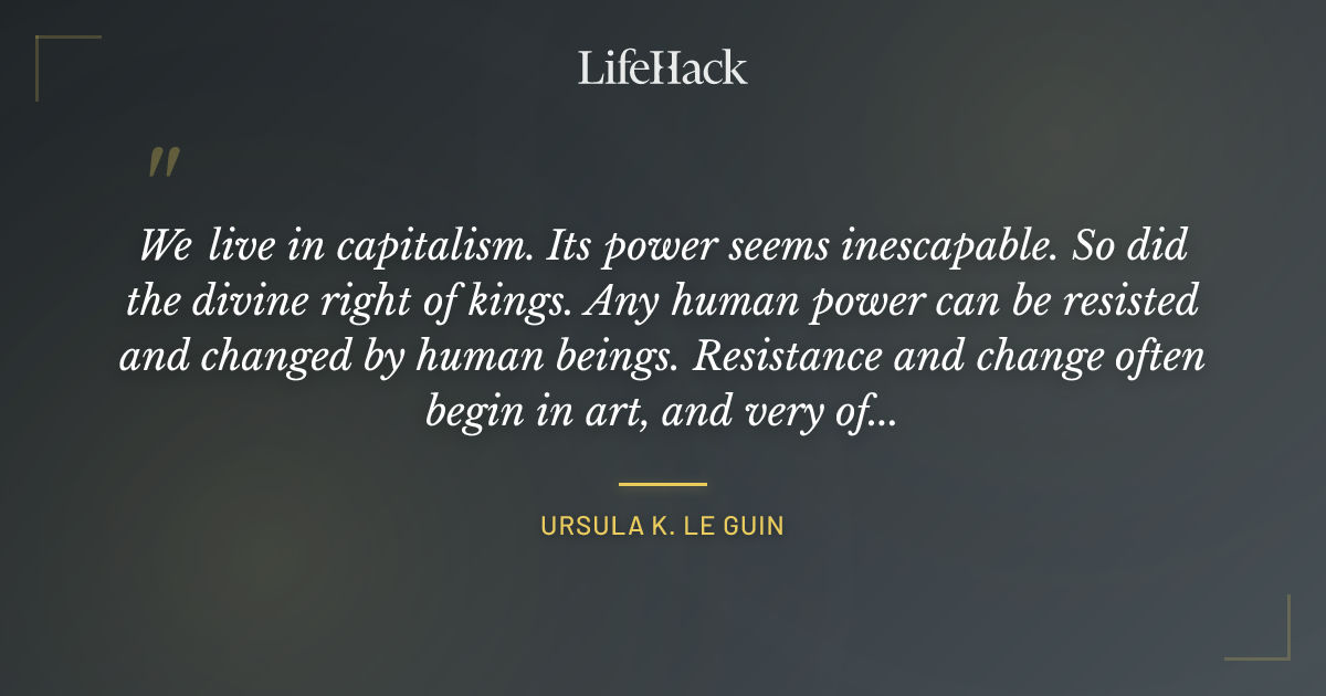 Quote by Ursula K. Le Guin