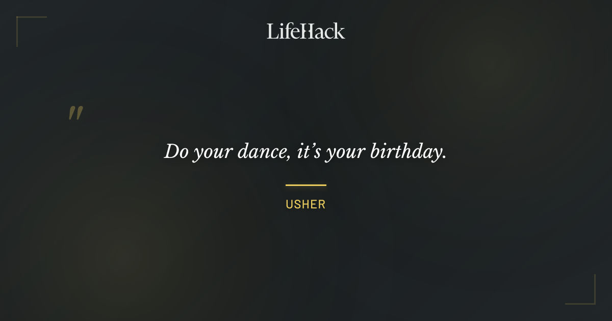 Quote by Usher