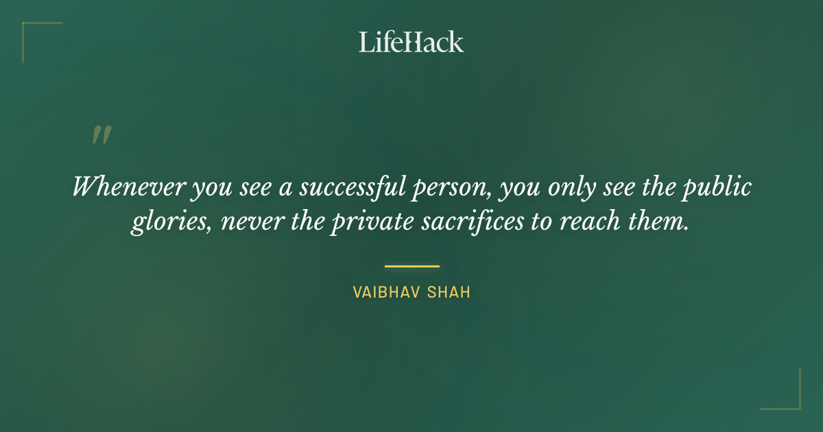 Quote by Vaibhav Shah