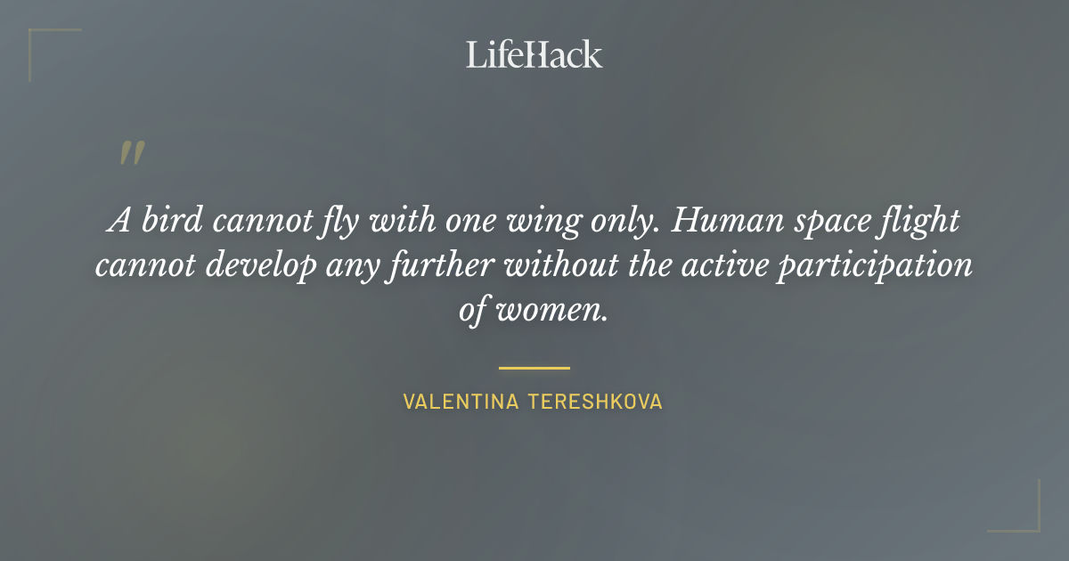 Quote by Valentina Tereshkova