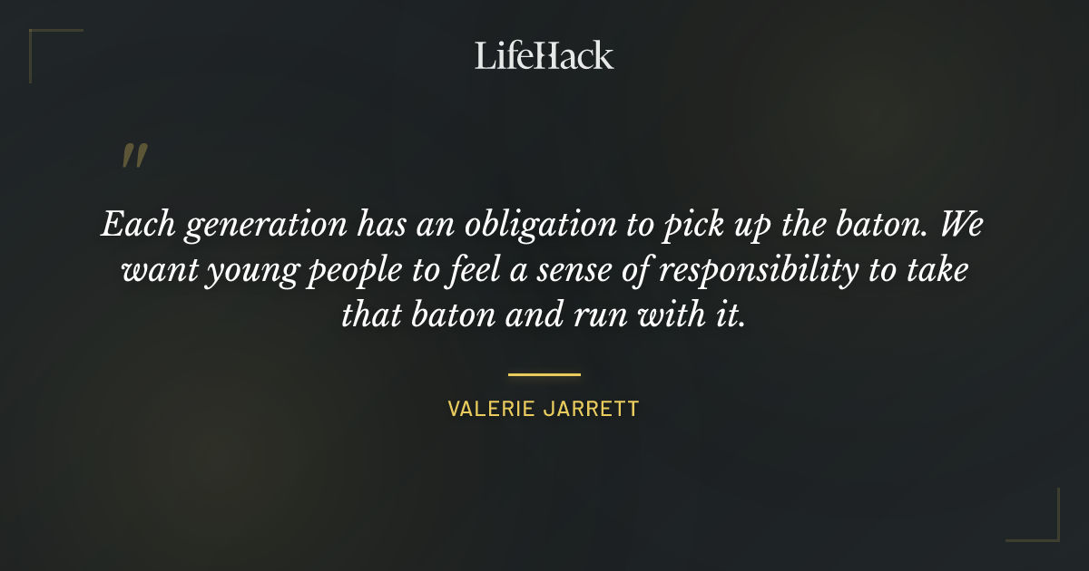 Quote by Valerie Jarrett