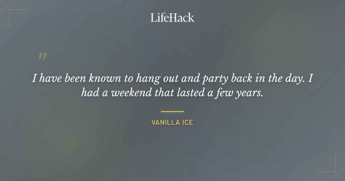 Quote by Vanilla Ice