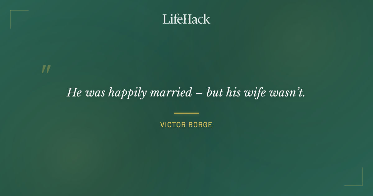 Quote by Victor Borge
