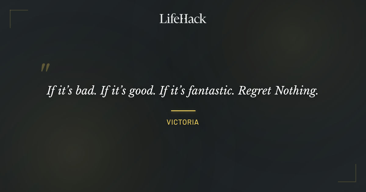 Quote by Victoria