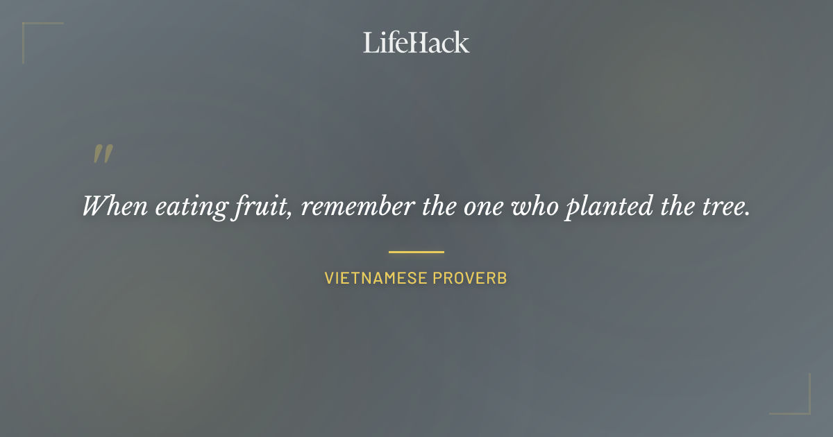 Quote by Vietnamese Proverb