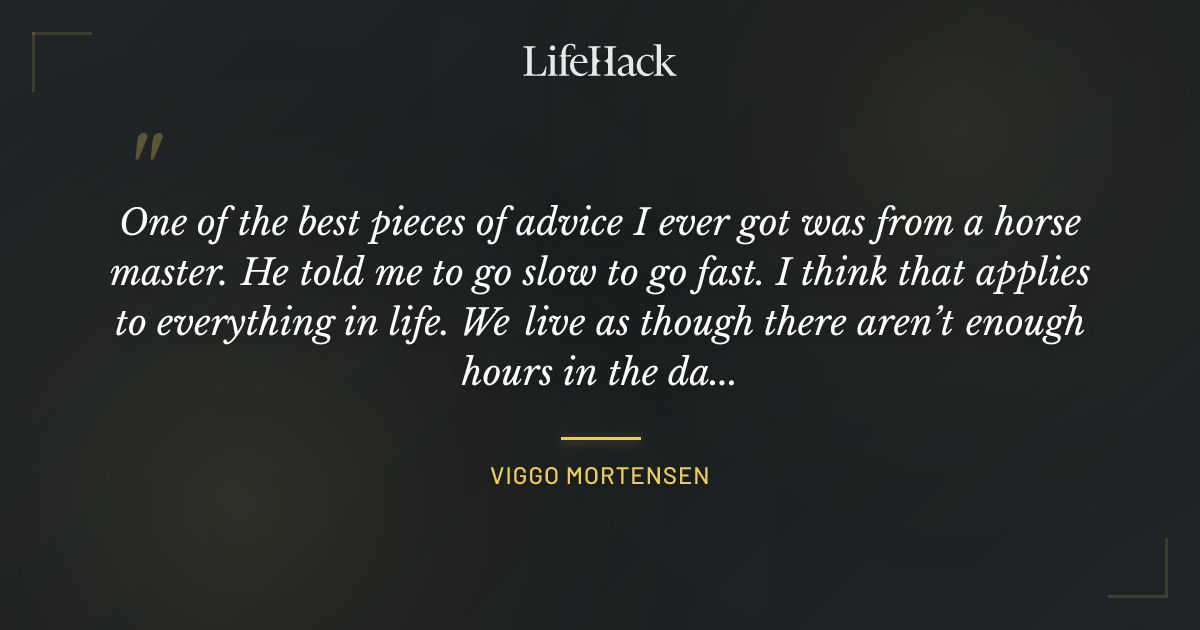 Quote by Viggo Mortensen