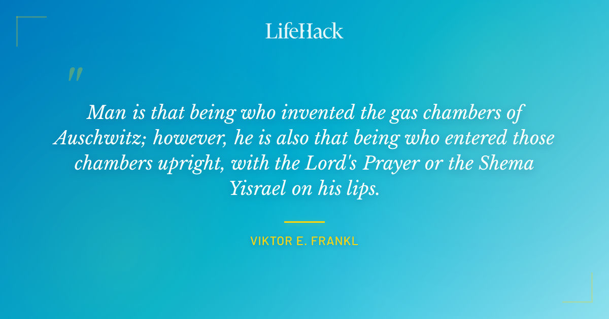 Quote by Viktor E. Frankl