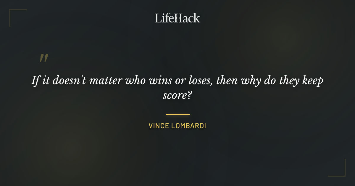 Quote by Vince Lombardi