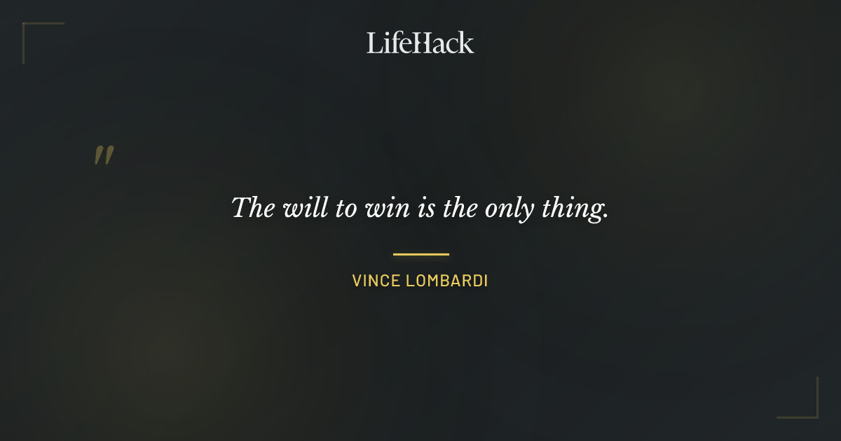 Quote by Vince Lombardi