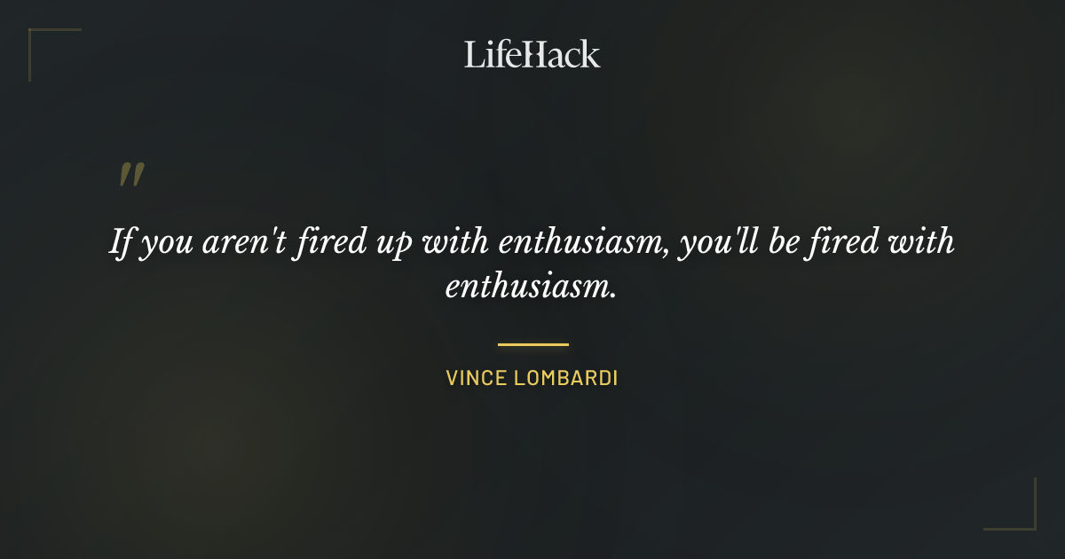 Quote by Vince Lombardi