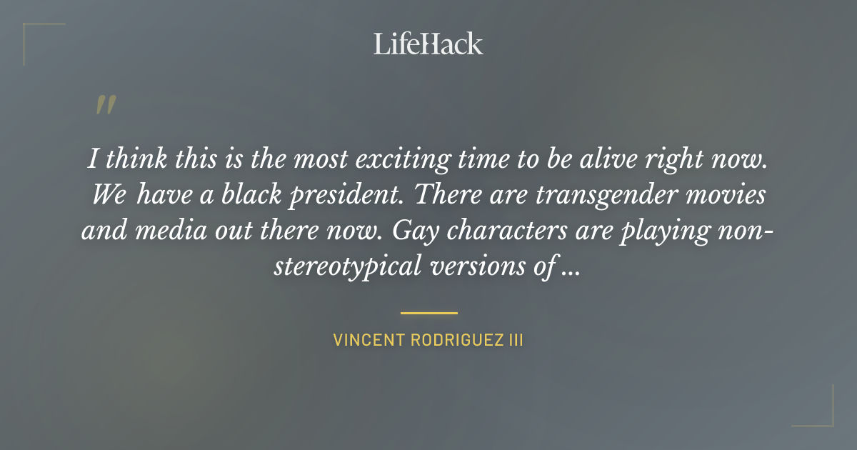 Quote by Vincent Rodriguez III