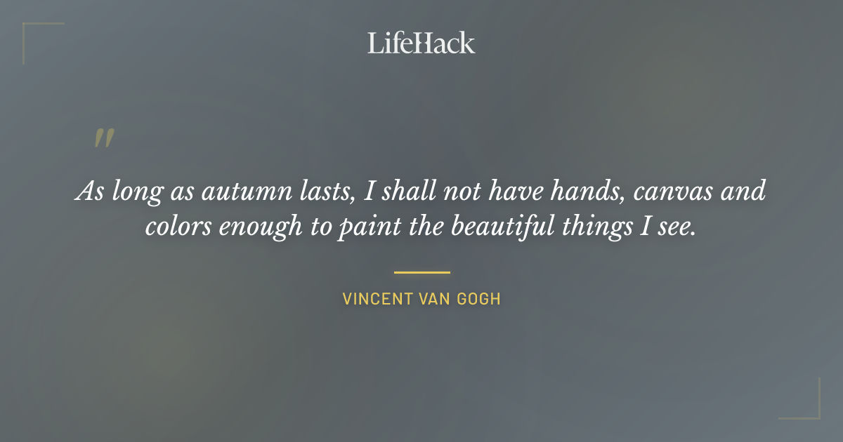 Quote by Vincent van Gogh