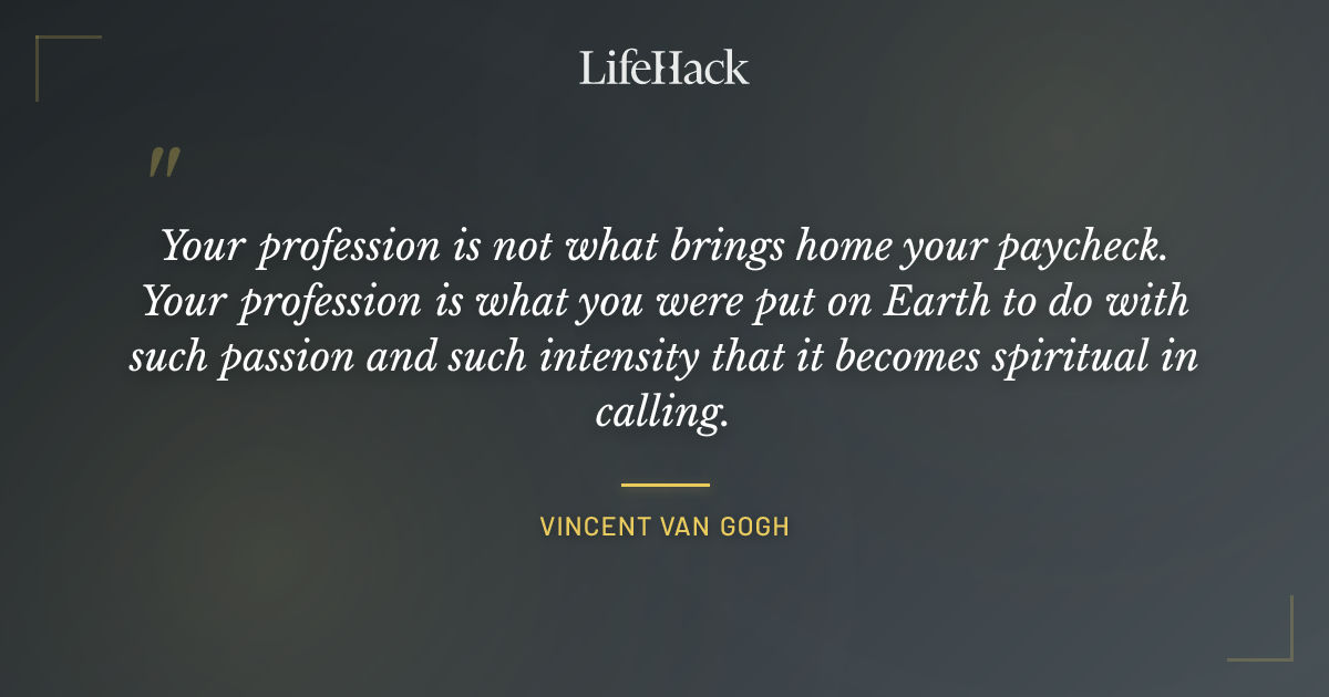 Quote by Vincent van Gogh