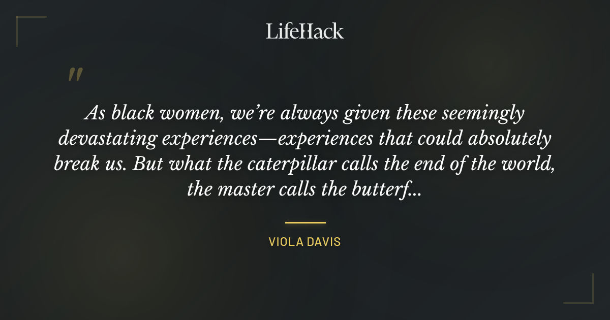 Quote by Viola Davis