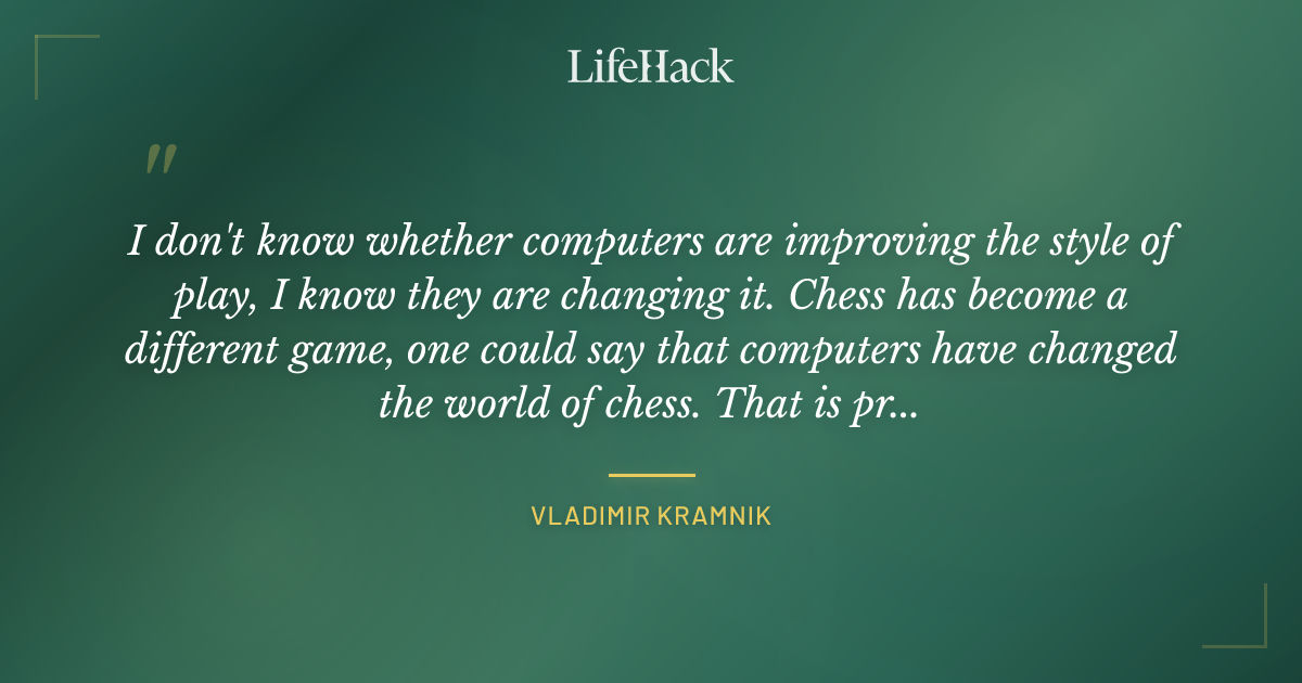 Quote by Vladimir Kramnik