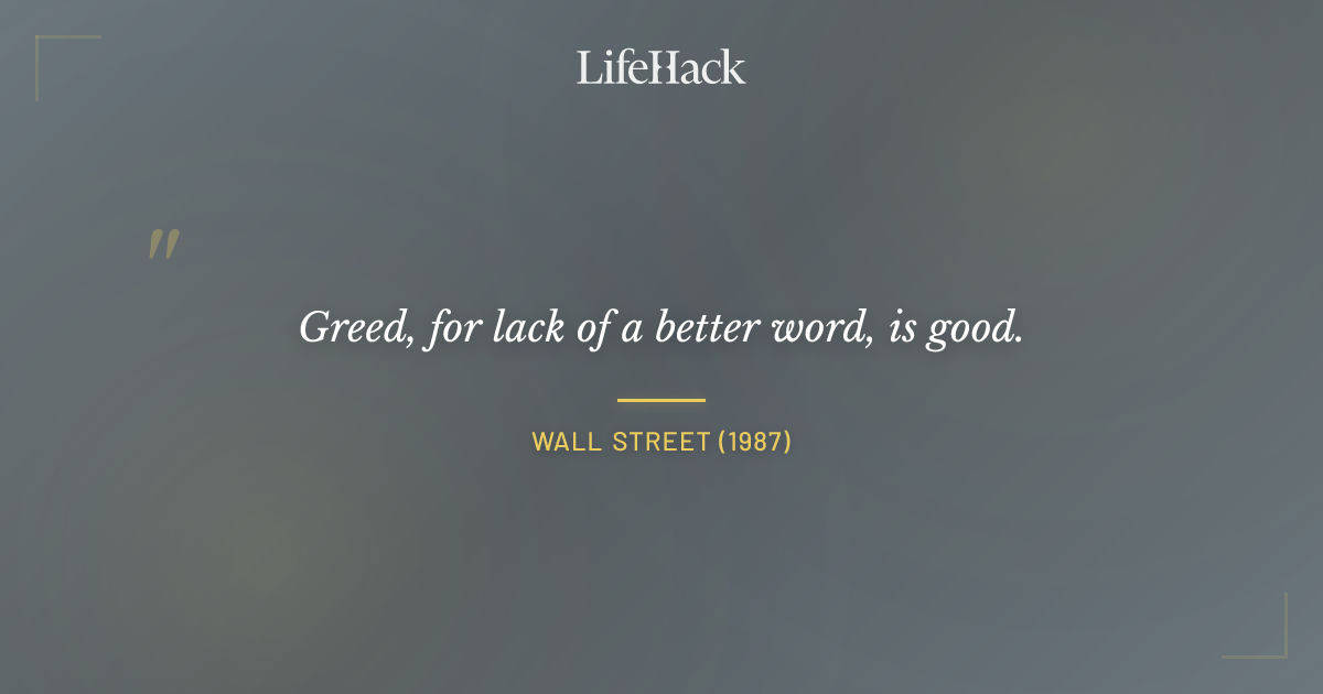 Quote by Wall Street (1987)